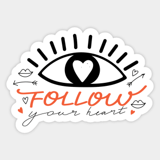 Eyes in love with heart and lettering. Valentine's day. Typography slogan design "Follow your heart" sign. Sticker